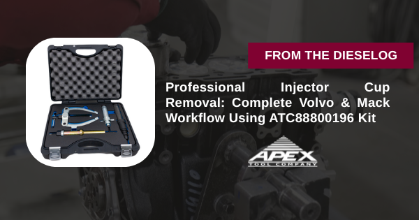 Professional Injector Cup Removal: Complete Volvo & Mack Workflow Using ATC88800196 Kit